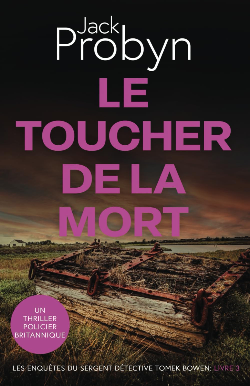 Le Toucher de la Mort: Un Thriller Policier Britannique (Les enquêtes du Sergent Détective Tomek Bowen, Band 3) Detective & CSI