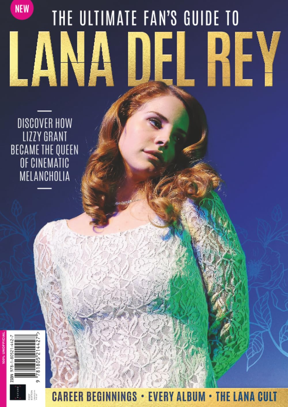 Ultimate Fan's Guide To Lana Del Rey: Discover how Lizzy Grant became the queen of cinematic melancholia book