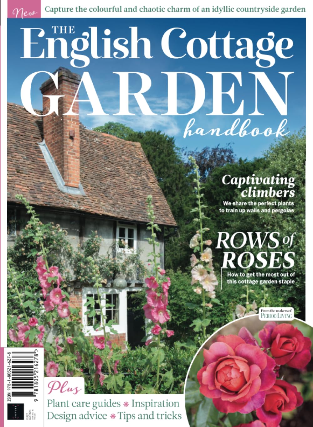The English Cottage Garden Handbook: Capture the colourful and chaotic charm of an idyllic countryside garden Garden & Plants