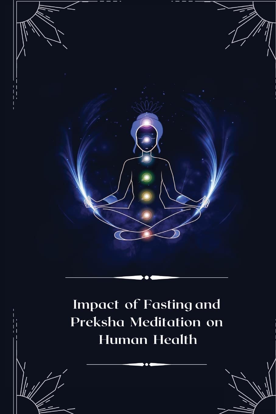Impact of Fasting and Preksha Meditation on Human Health Medicine