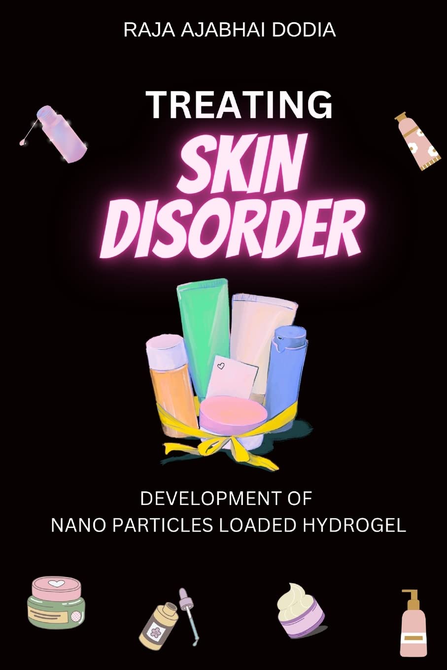 Treating Skin Disorder - Development of Nano Particles Loaded Hydrogel Medicine