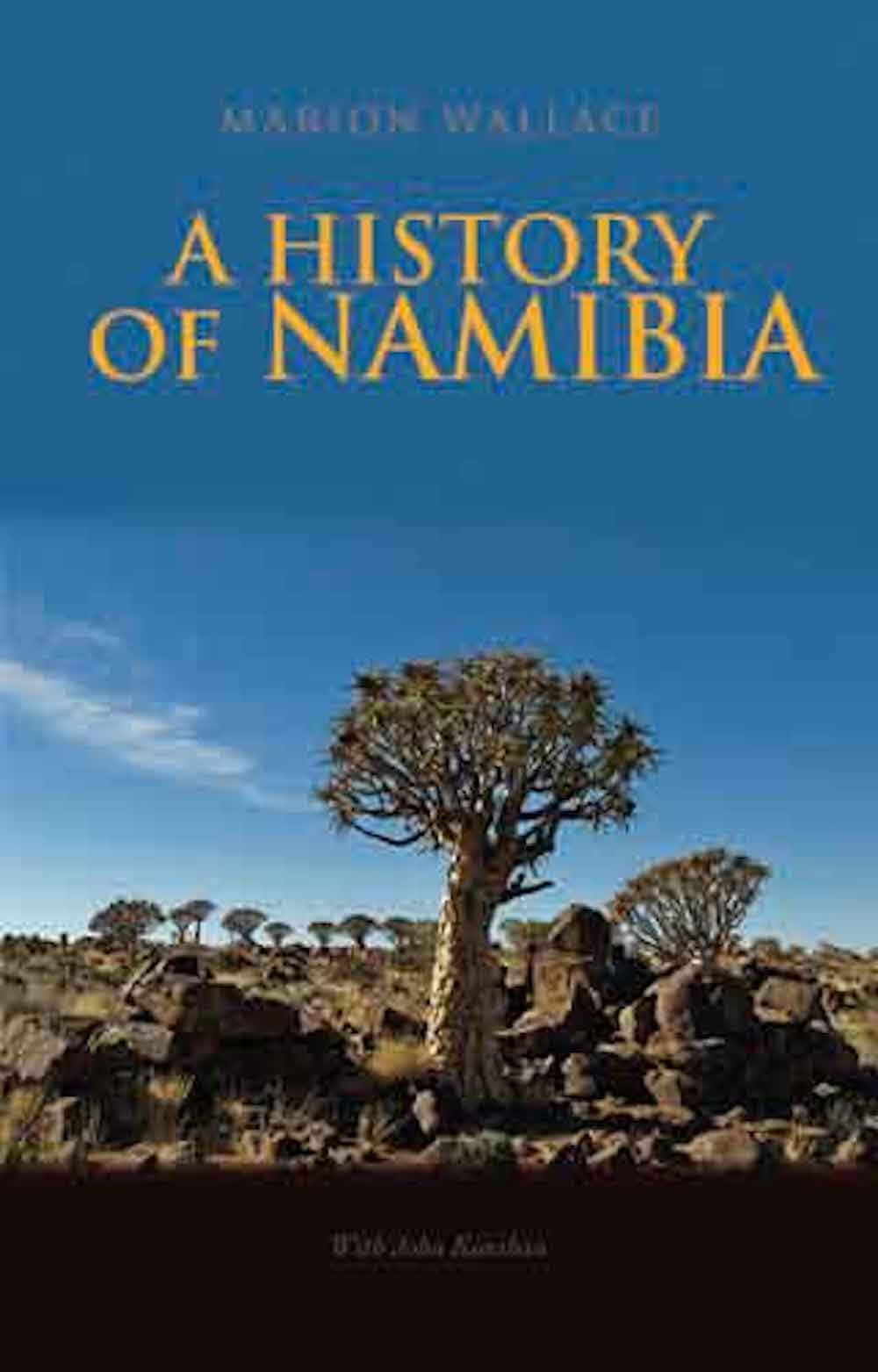 A History of Namibia: From the Beginning to 1990 Politics & History