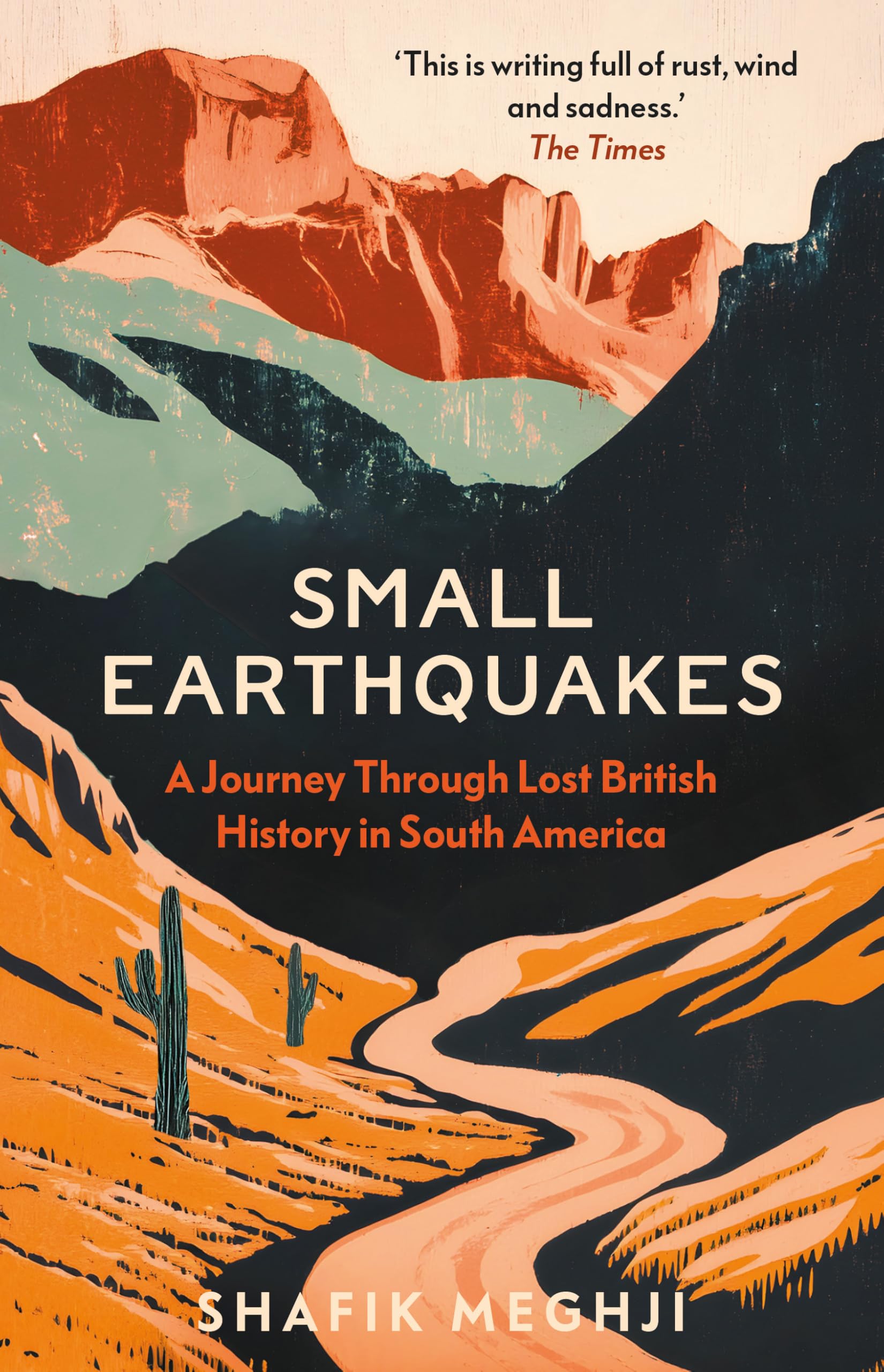 Small Earthquakes: A Journey Through Lost British History in South America Politics & History