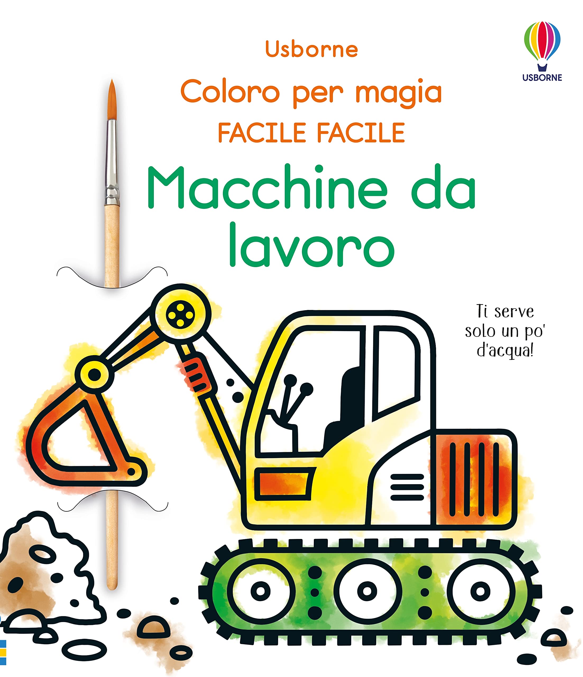 Macchine da lavoro. Ediz. illustrata. Con pennello (Coloro per magia. Facile facile) Non-fiction