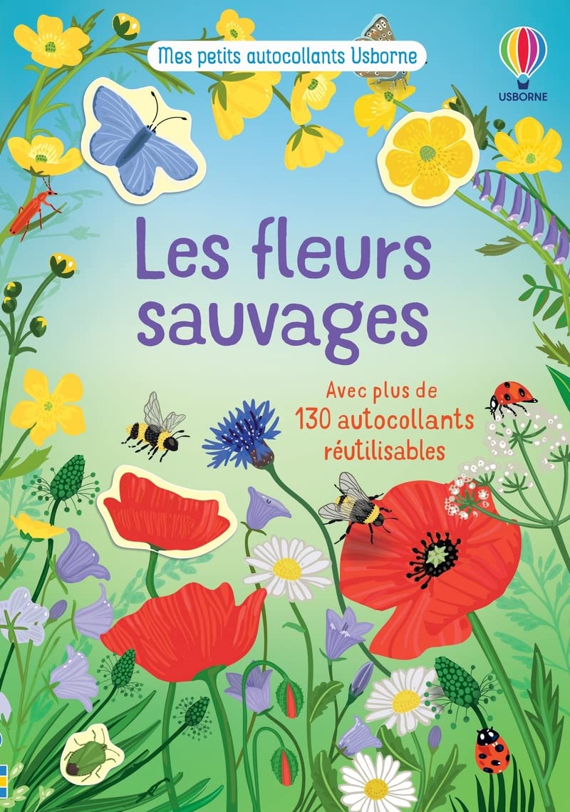 Les fleurs sauvages - Mes petits autocollants Usborne: Avec plus de 130 autocollants réutilisables Hobbies & Crafts
