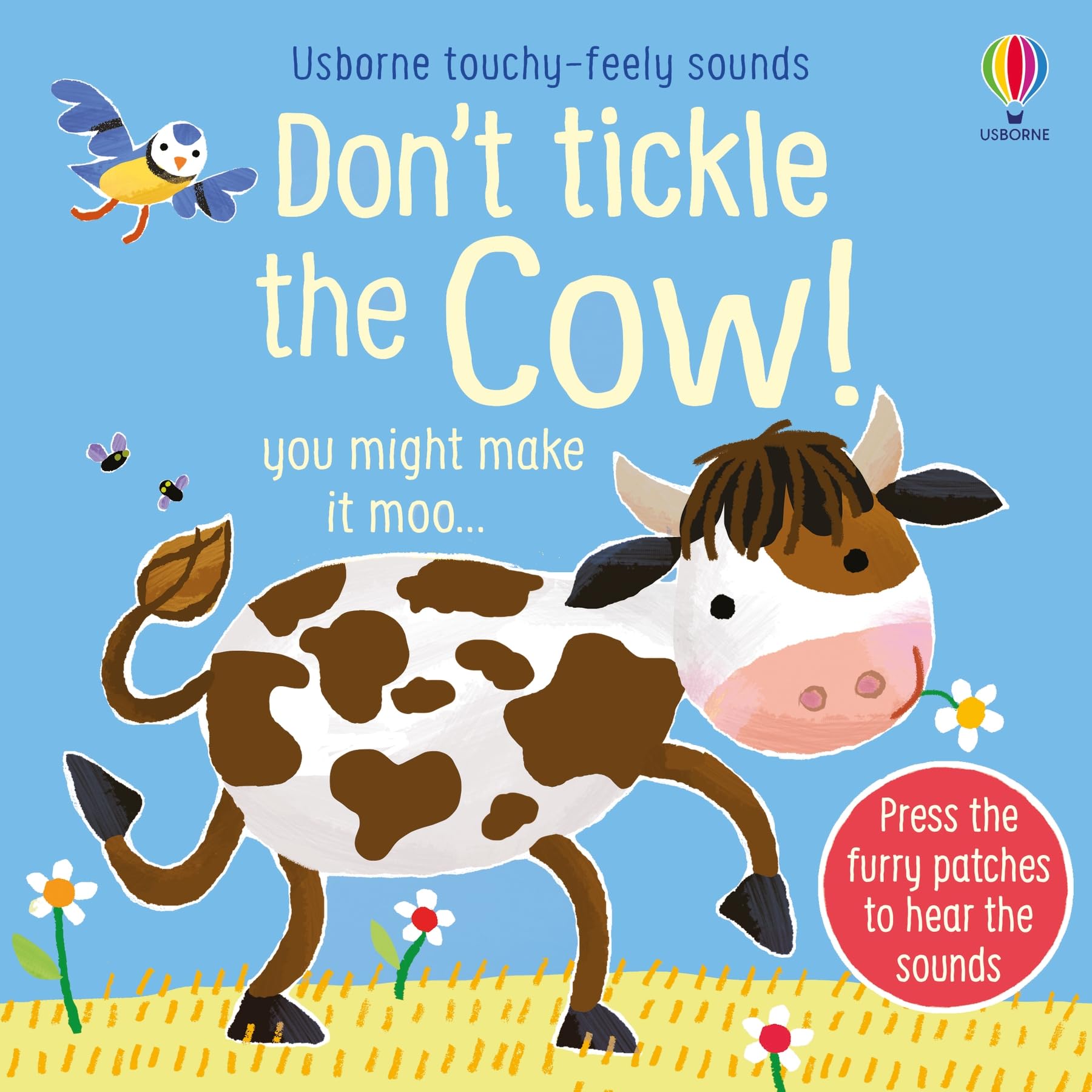Don't Tickle the Cow! (DON'T TICKLE Touchy Feely Sound Books) Non-fiction
