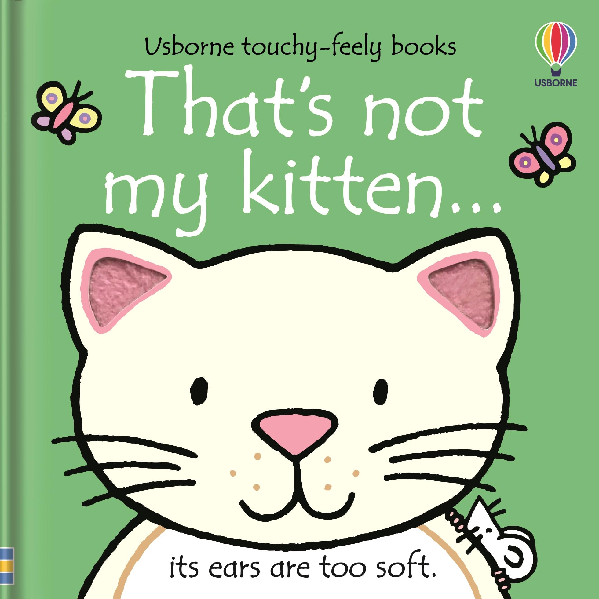 That's not my kitten...: A Touch and Feel Sensory Book About Friendly Cats for Babies (THAT'S NOT MY�) Parents & Children