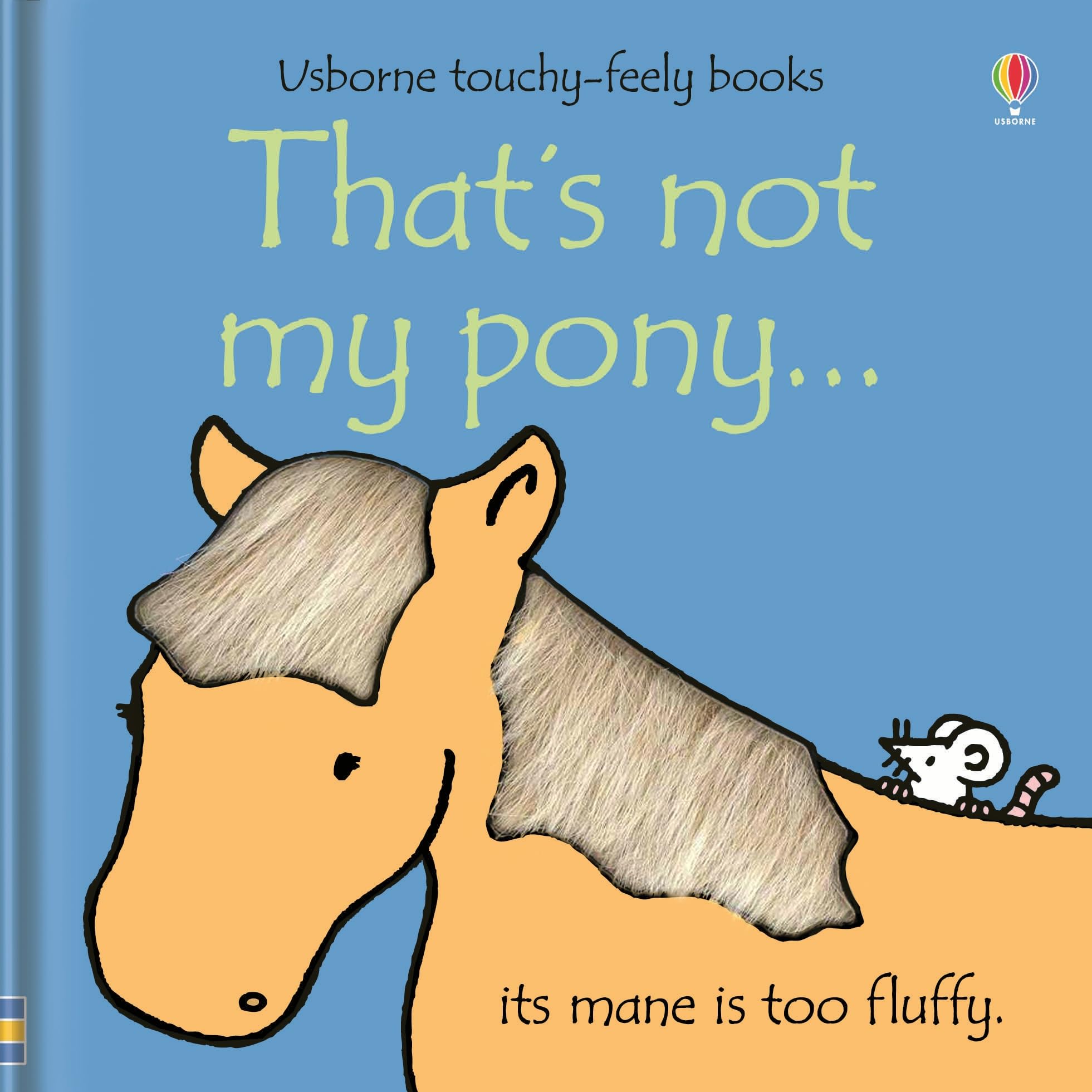 That's not my pony.: An Interactive, Sensory Touchy-Feely Book Featuring Animals with Tactile Patches for Babies and Toddlers (THAT'S NOT MY�) Parents & Children