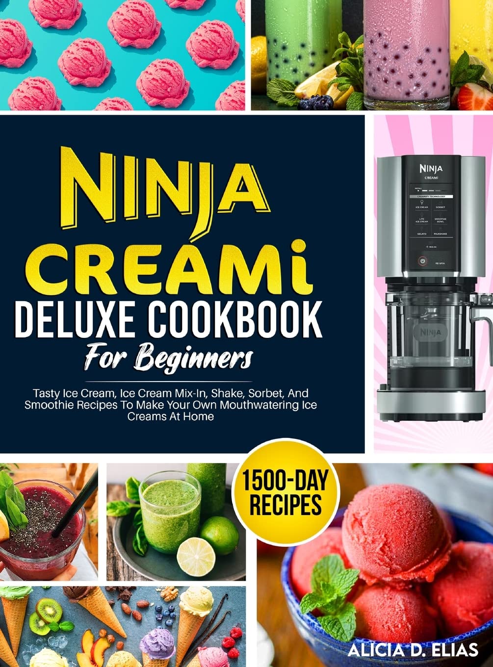 Ninja CREAMI Deluxe Cookbook For Beginners: 1500-Day Tasty Ice Cream, Ice Cream Mix-In, Shake, Sorbet, And Smoothie Recipes To Make Your Own Mouthwatering Ice Creams At Home Leisure, Home & Garden
