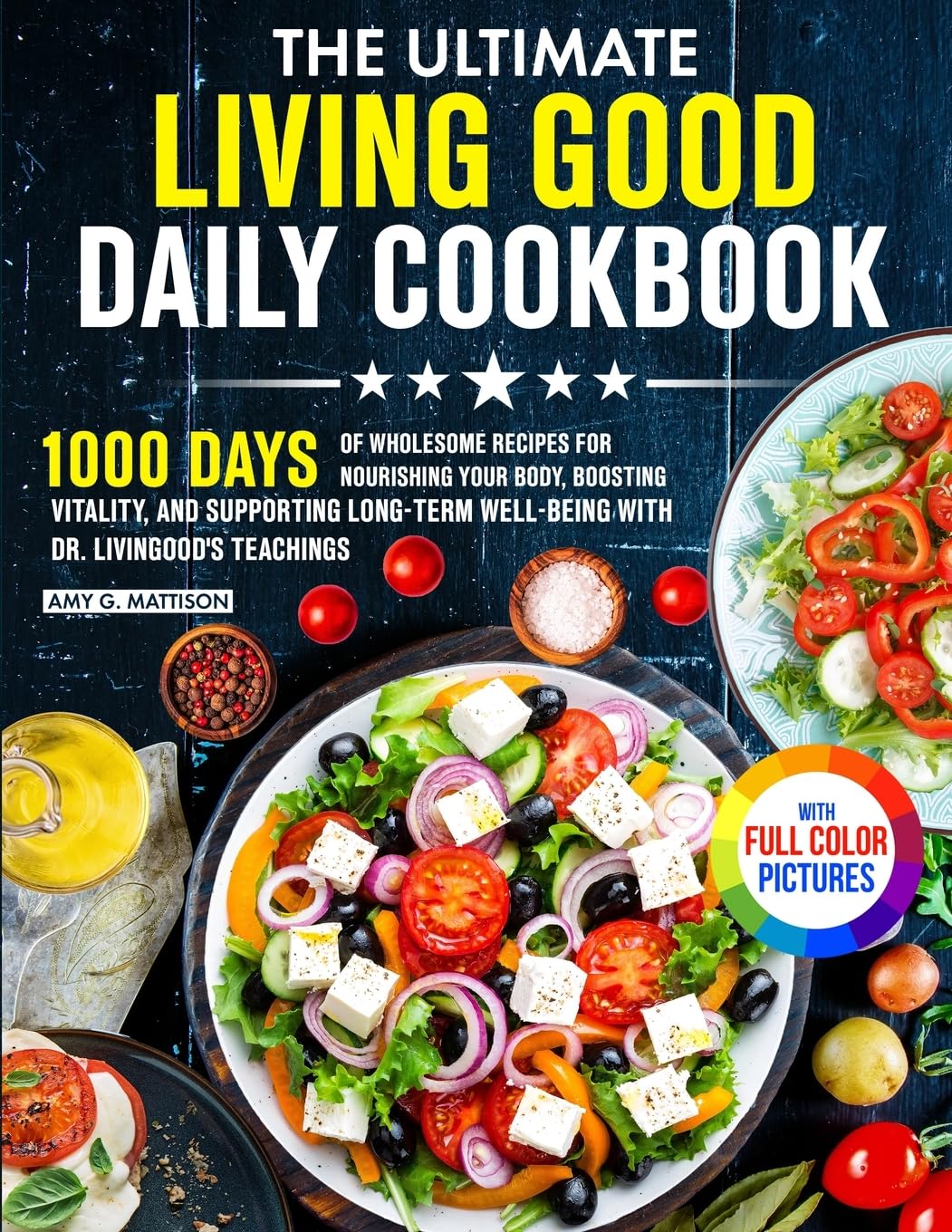 The Ultimate Living Good Daily Cookbook Health, Nutrition & Fitness