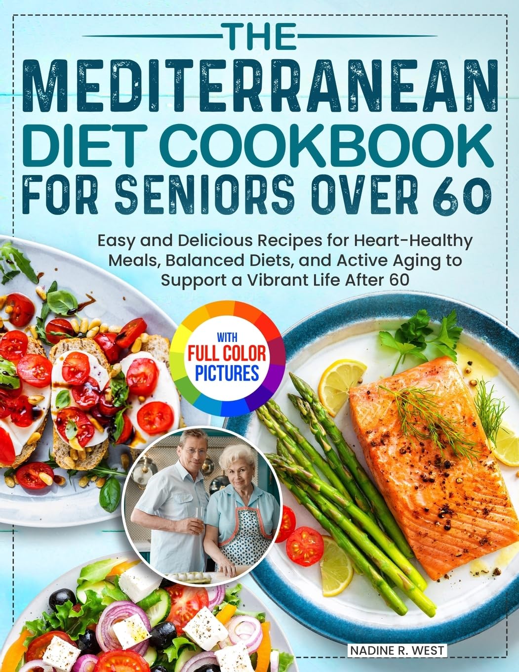 The Mediterranean Diet Cookbook for Seniors Over 60 Leisure, Home & Garden