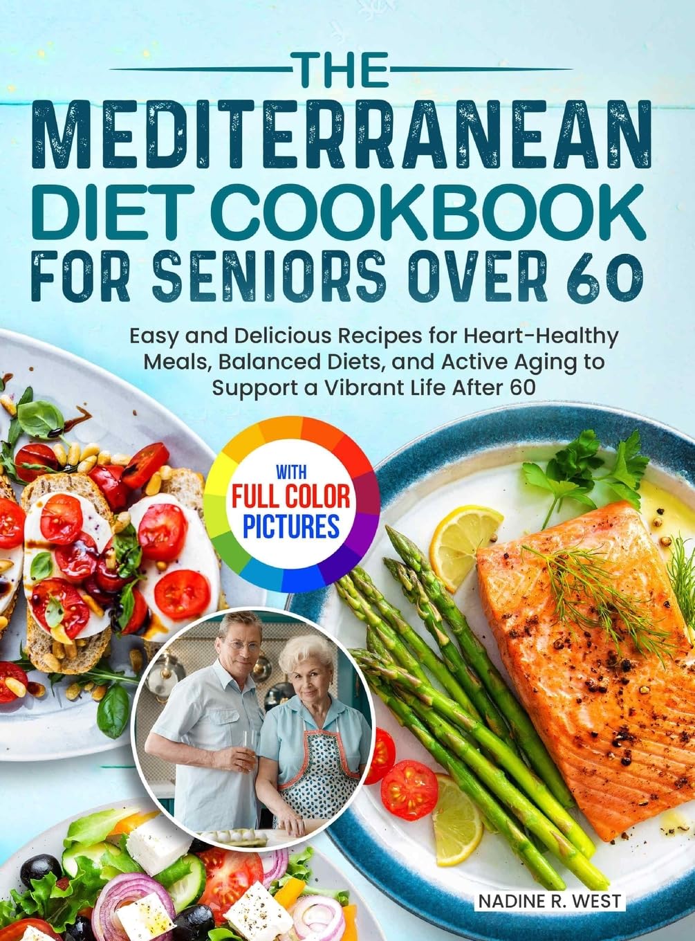 The Mediterranean Diet Cookbook for Seniors Over 60 Leisure, Home & Garden