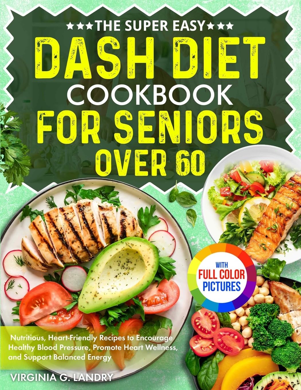 The Super Easy DASH Diet Cookbook for Seniors Over 60 Leisure, Home & Garden