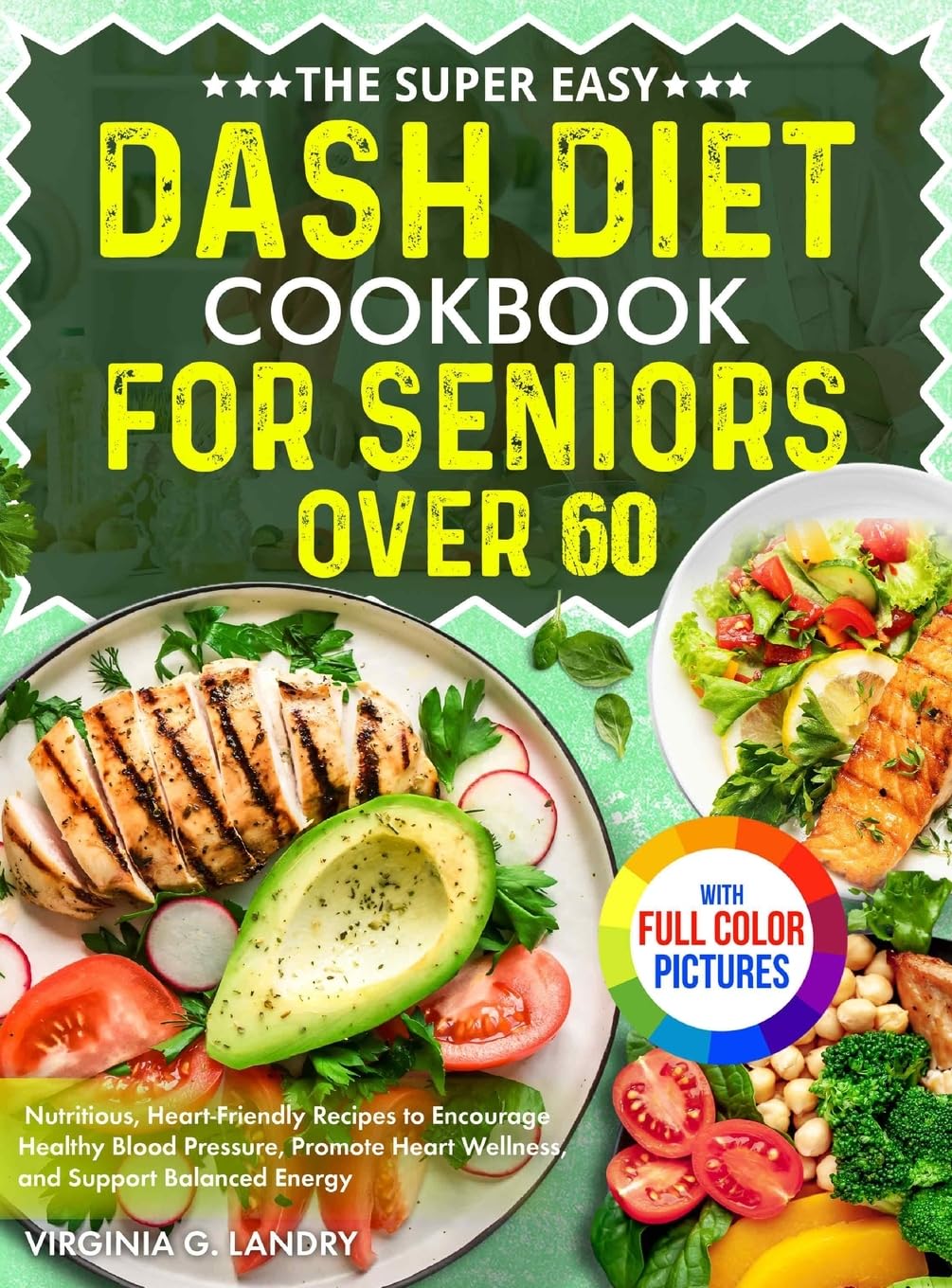 The Super Easy DASH Diet Cookbook for Seniors Over 60 Leisure, Home & Garden