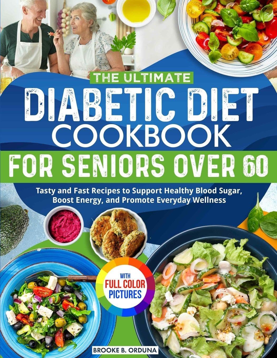 The Ultimate Diabetic Diet Cookbook for Seniors Over 60 Leisure, Home & Garden