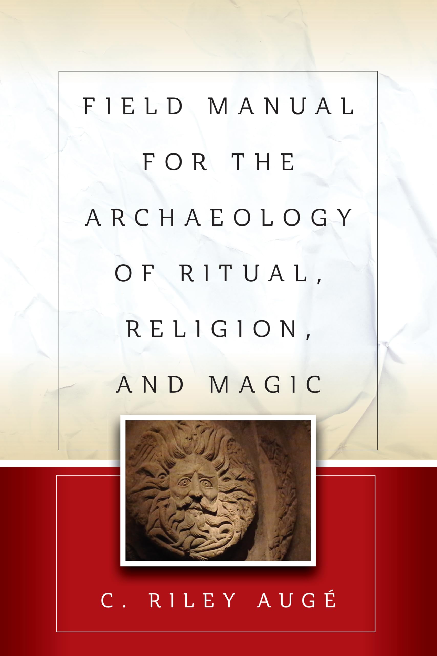 Field Manual for the Archaeology of Ritual, Religion, and Magic Law
