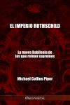 El imperio Rothschild : La nueva Babilonia de los que reinan supremos Politics & History