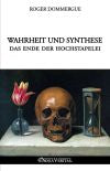 Wahrheit und Synthese : Das Ende der Hochstapelei Politics & History