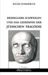 Heideggers Schweigen und das Geheimnis der jüdischen Tragödie Politics & History