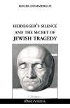Heidegger's silence and the secret of Jewish tragedy Politics & History