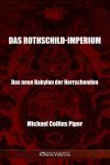 Das Rothschild Imperium : Das neue Babylon der Herrschenden Politics & History