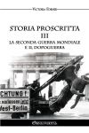 Storia proscritta III : La seconda guerra mondiale e il dopoguerra Social Sciences