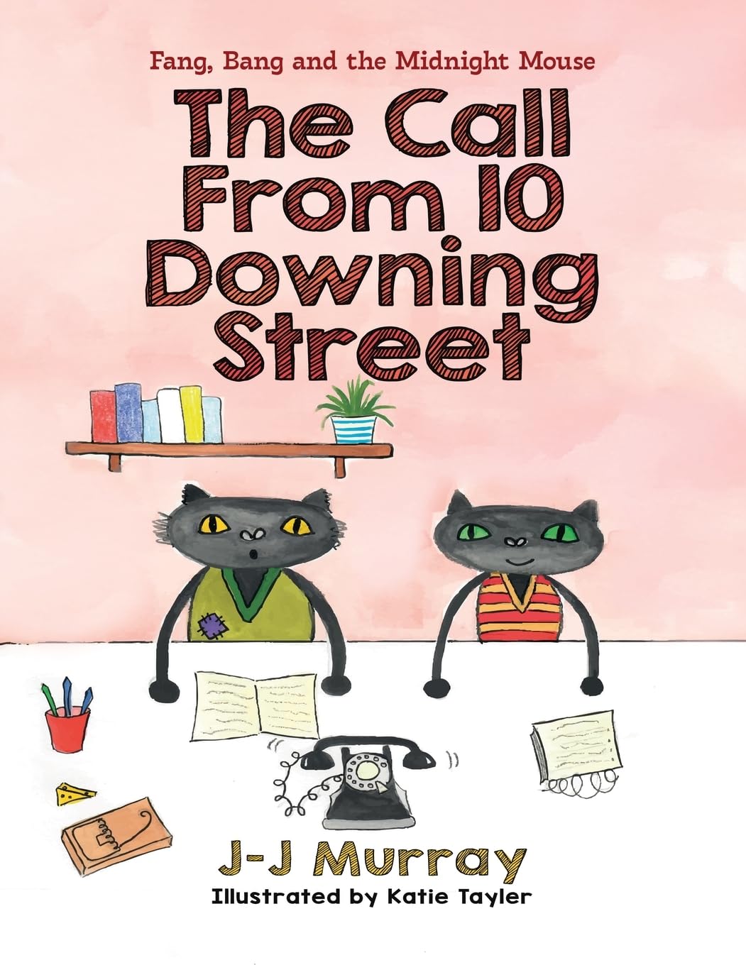 Fang, Bang and the Midnight Mouse: The Call From 10 Downing Street Novels & Short Stories
