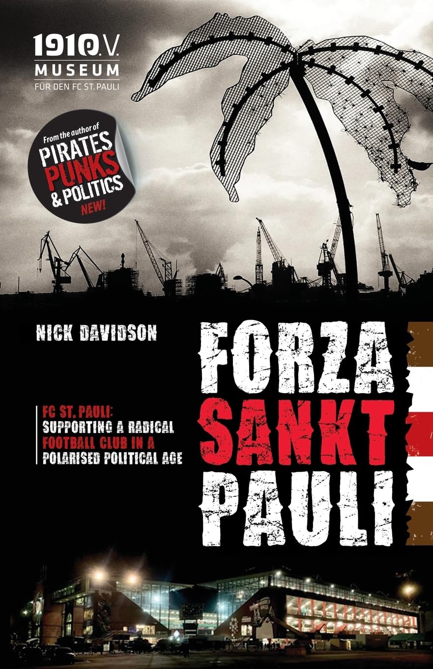 Forza Sankt Pauli: FC St. Pauli: Supporting a radical football club in a polarised political age Sports