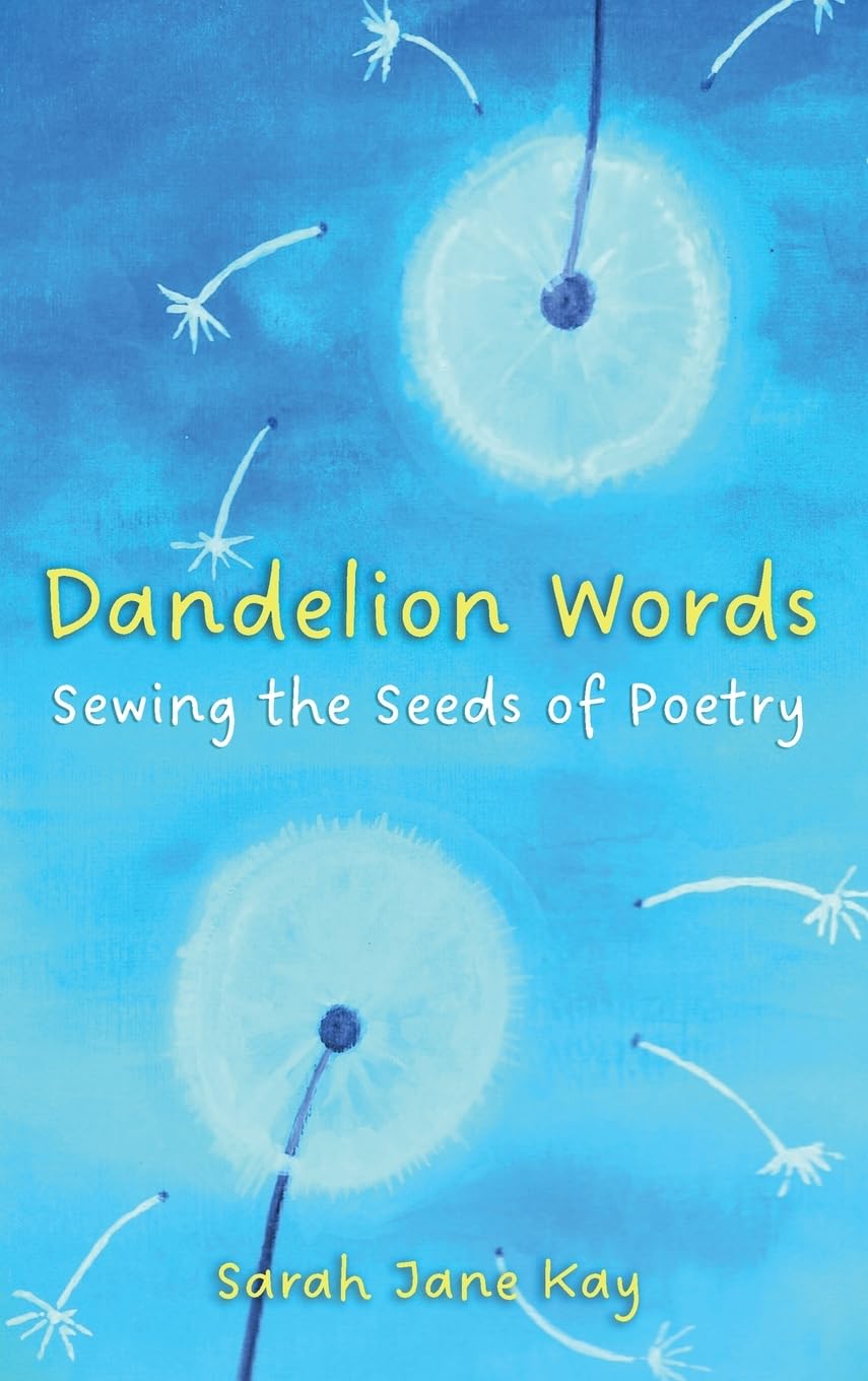 Dandelion Words: Sowing the Seeds of Poetry Non-fiction