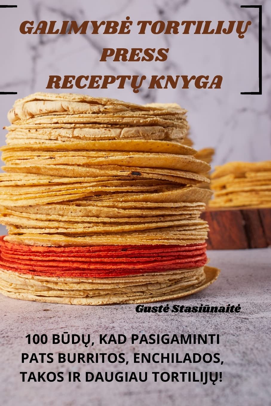 Galimybe TortilijŲ Press ReceptŲ Knyga Leisure, Home & Garden