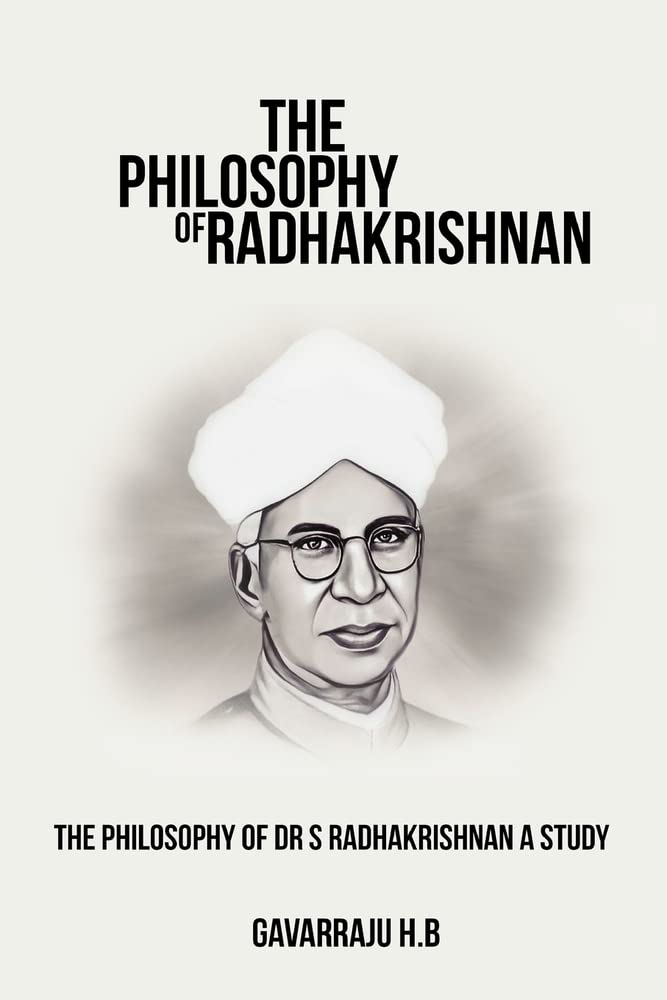 The philosophy of Dr S Radhakrishnan A study Philosophy
