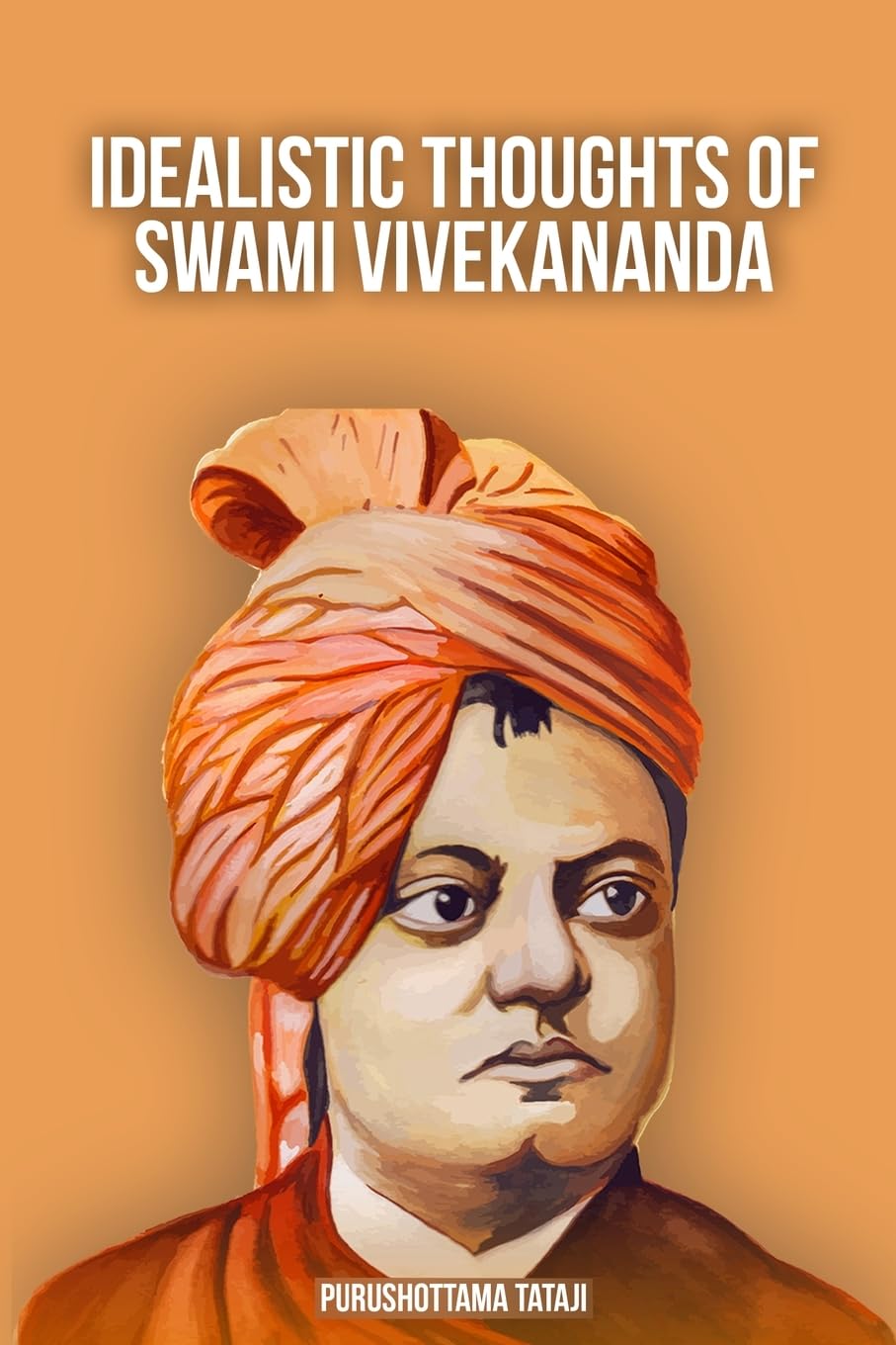 Idealistic Thoughts of Swami Vivekananda Philosophy