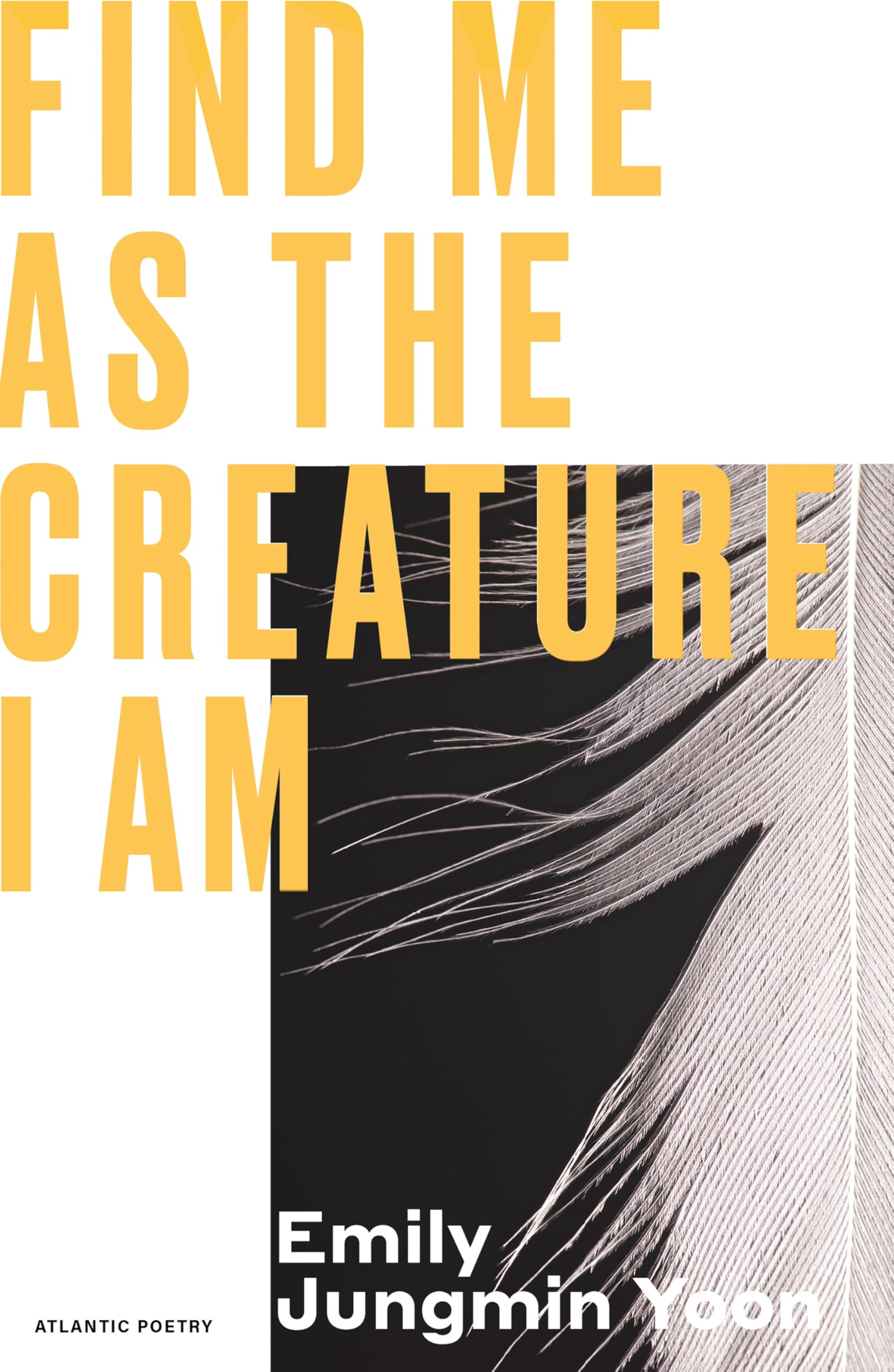 Find Me As the Creature I Am Poetry