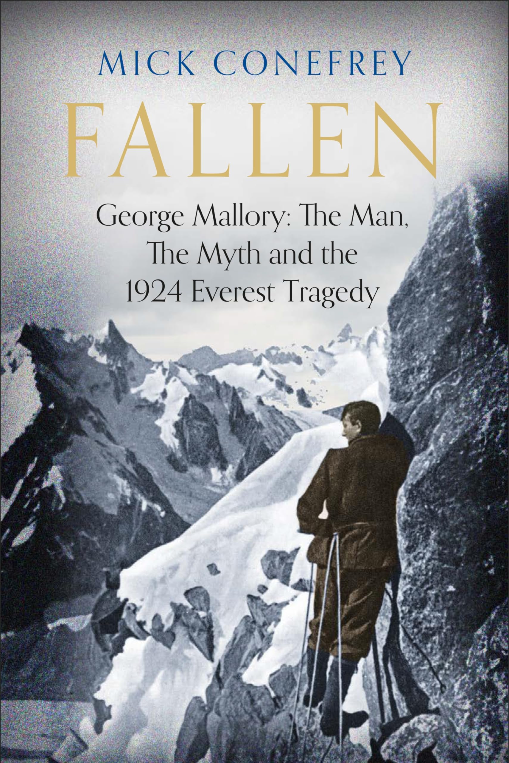 Fallen: George Mallory: The Man, The Myth and the 1924 Everest Tragedy book