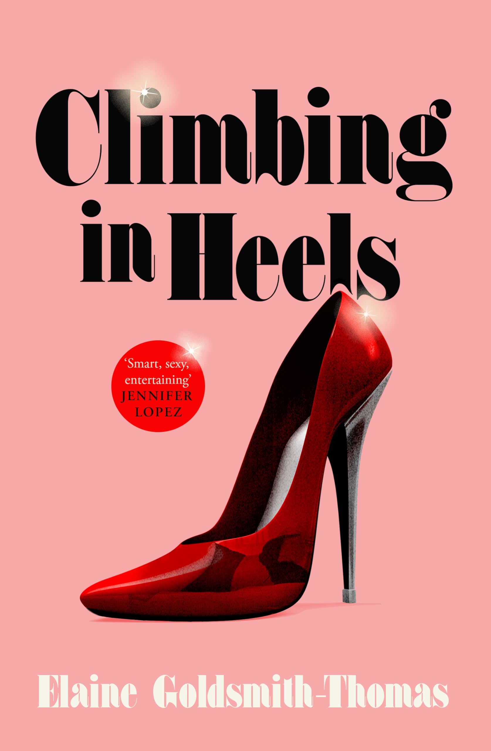 Climbing in Heels: 'Smart, sexy, entertaining' JENNIFER LOPEZ Personalities