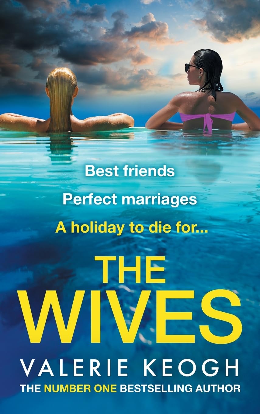 The Wives: The NUMBER 1 BESTSELLER! A glamorously shocking thriller from Valerie Keogh for 2025 Contemporary literature