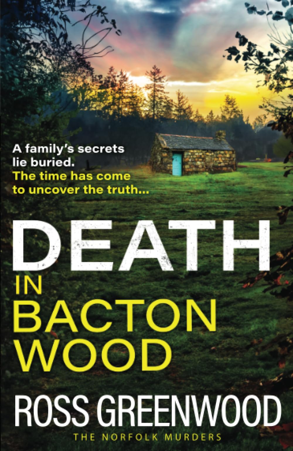 Death in Bacton Wood: The next instalment in the bestselling Norfolk Murders series from Ross Greenwood (The Norfolk Murders, 3) Contemporary literature Books