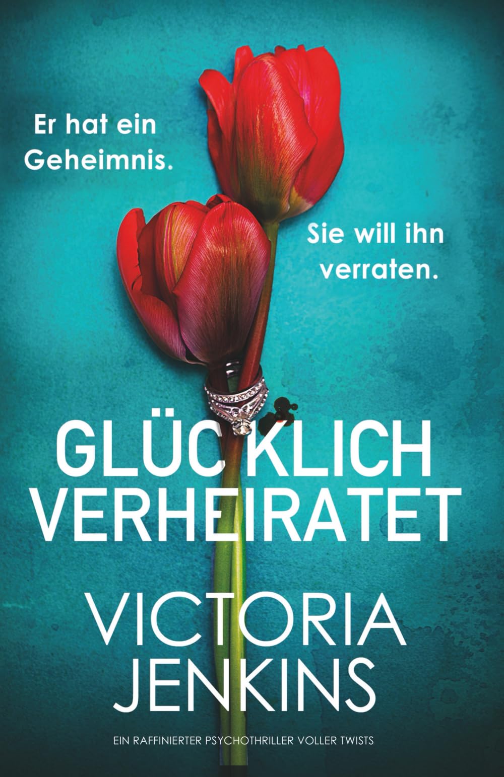 Glücklich verheiratet: Ein raffinierter Psychothriller voller Twists book