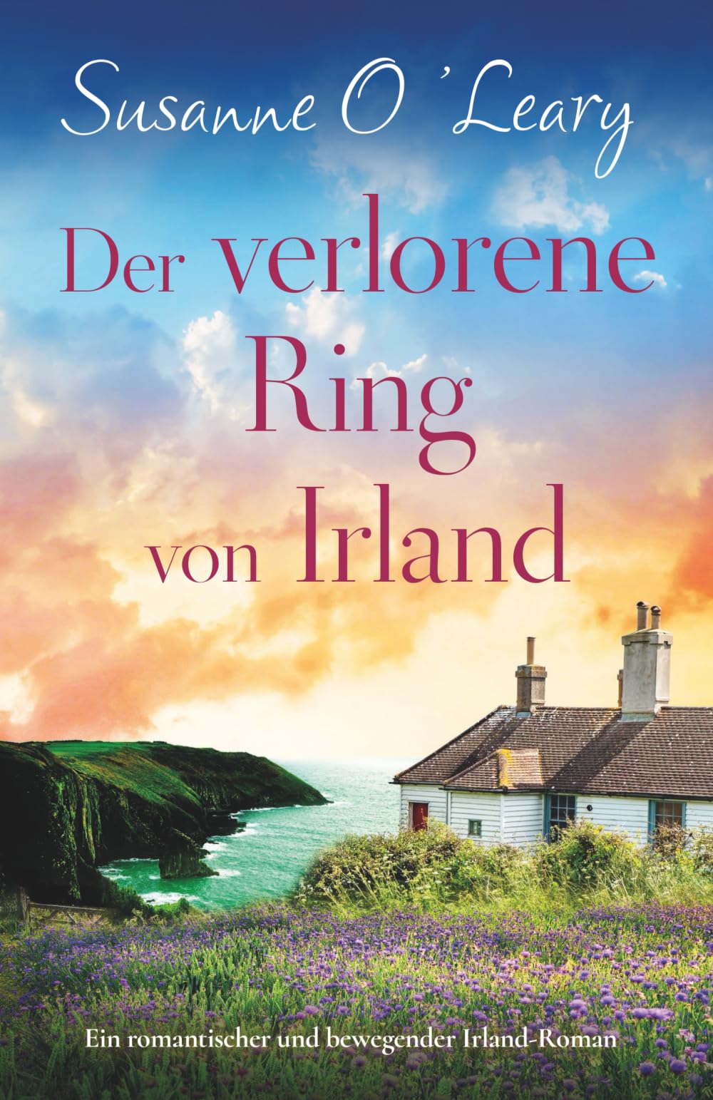 Der verlorene Ring von Irland: Ein romantischer und bewegender Irland-Roman (Starlight Cottages, Band 4) Contemporary literature