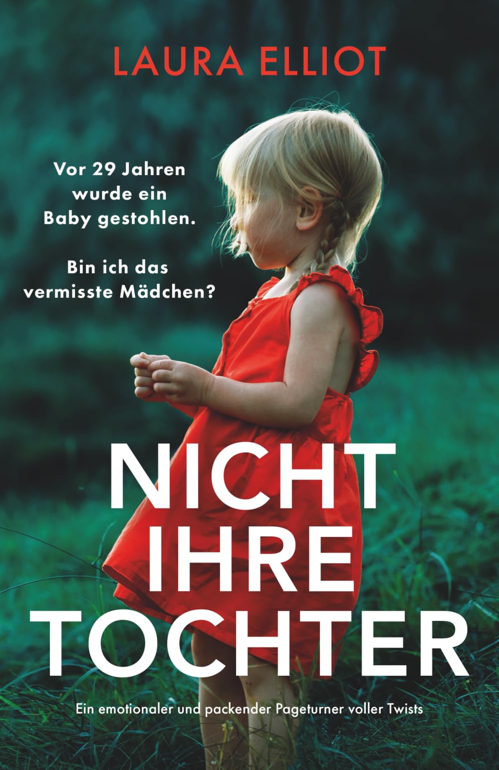 Nicht ihre Tochter: Ein emotionaler und packender Pageturner voller Twists Action & Adventure