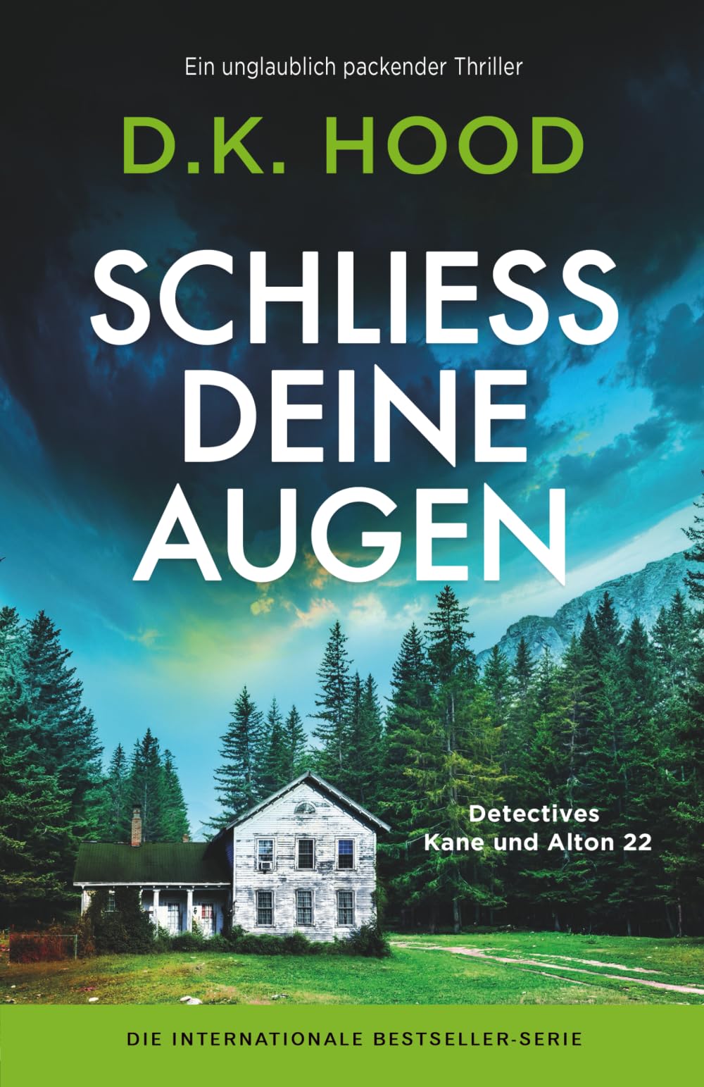 Schließ deine Augen: Ein unglaublich packender Thriller (Detectives Kane und Alton, Band 22) Detective & CSI
