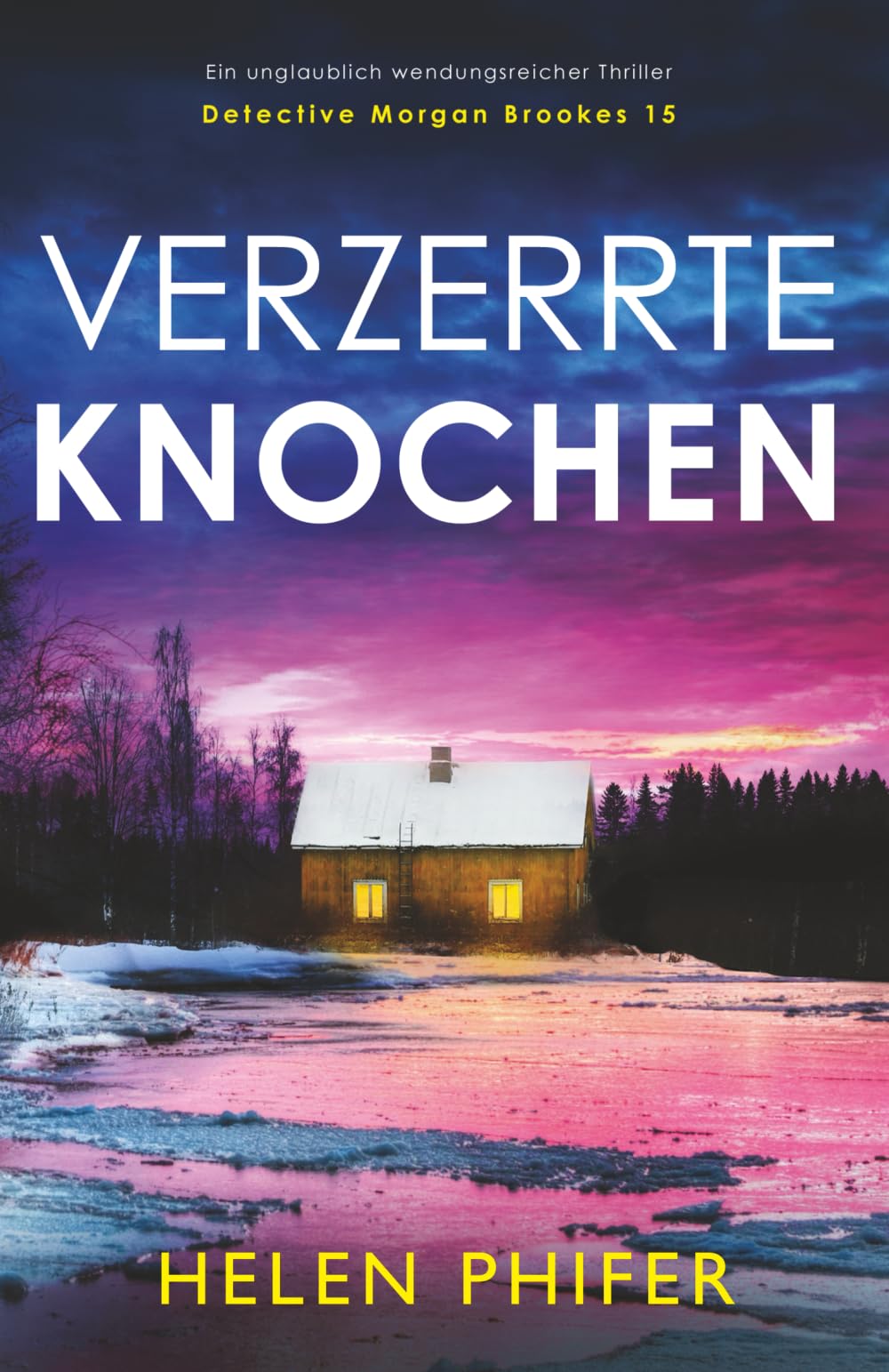 Verzerrte Knochen: Ein unglaublich wendungsreicher Thriller (Detective Morgan Brookes, Band 15) Detective & CSI