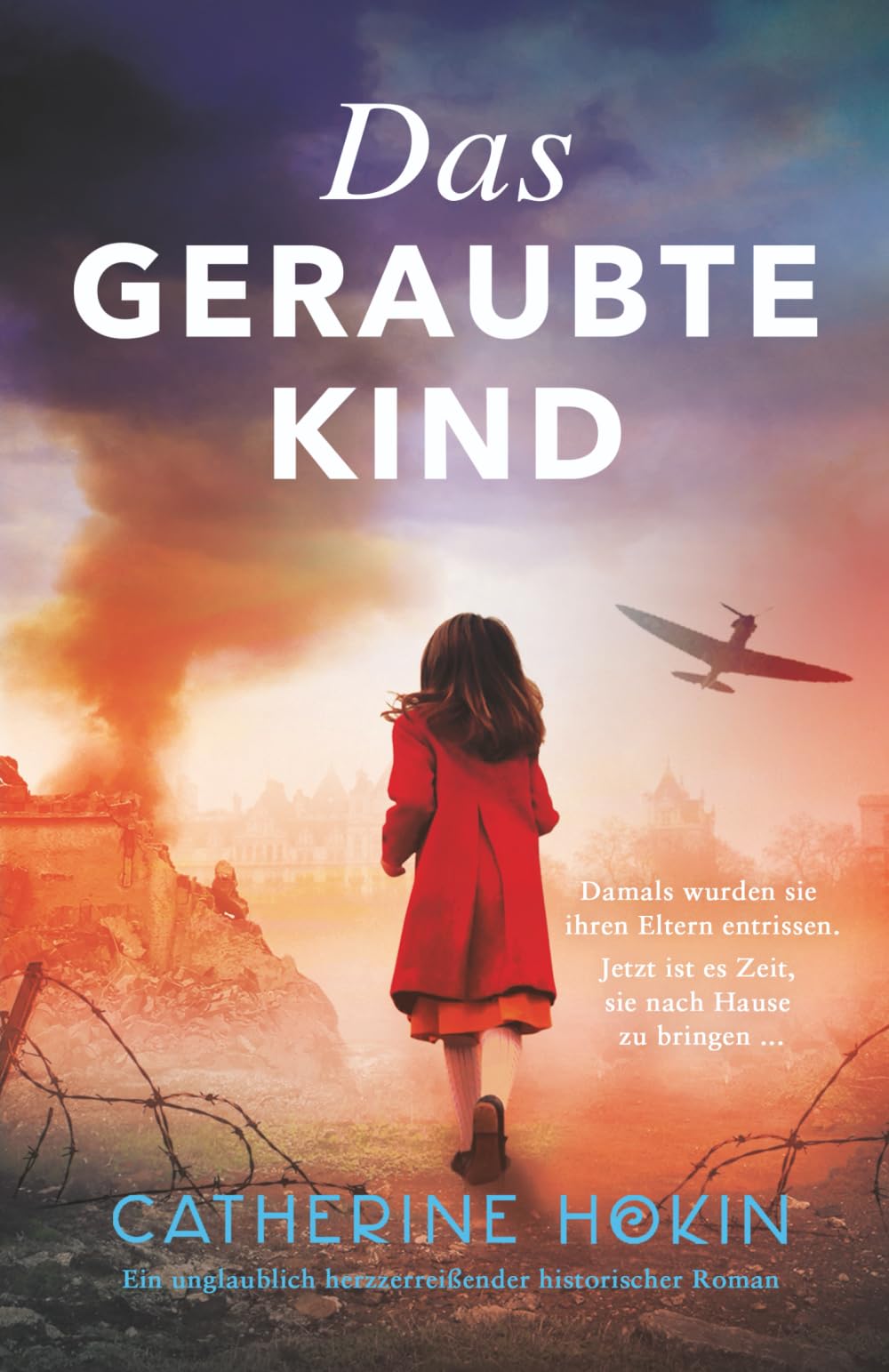 Das geraubte Kind: Ein unglaublich herzzerreißender historischer Roman Historical Fiction