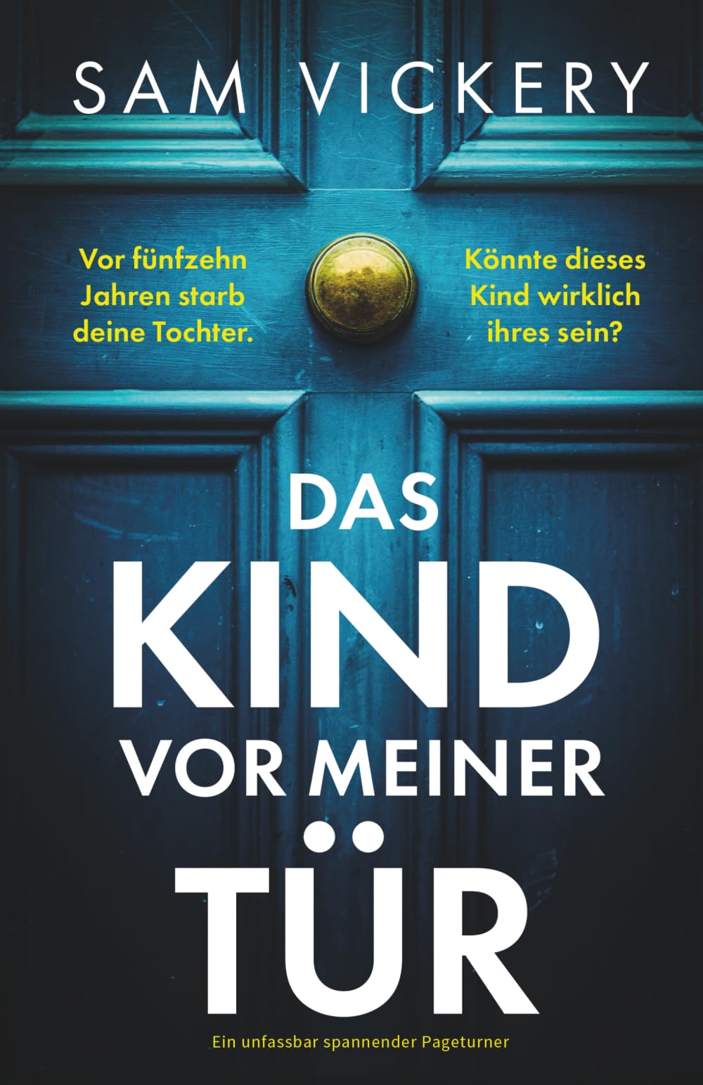 Das Kind vor meiner Tür: Ein unfassbar spannender Pageturner Action & Adventure