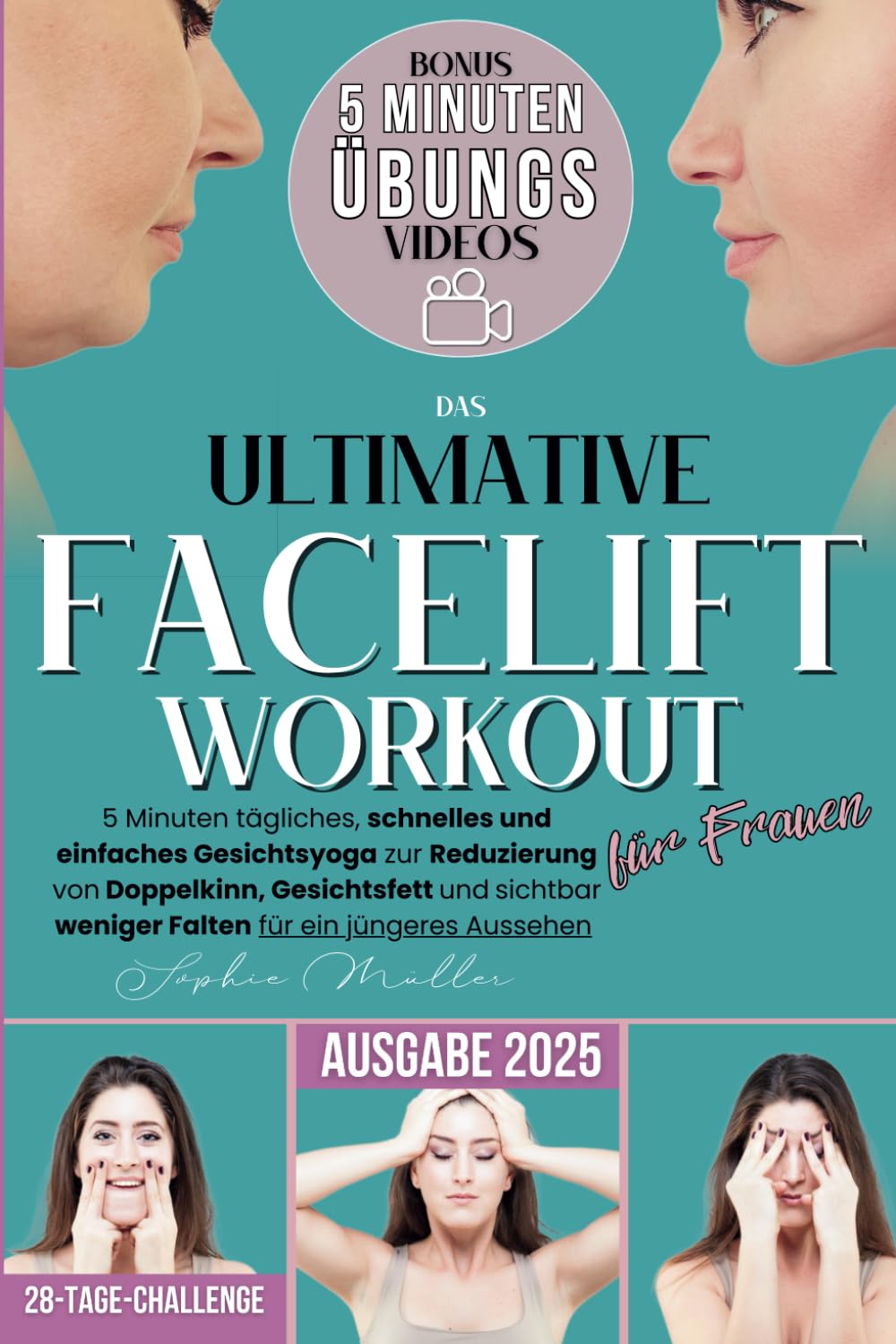 Das ultimative Facelift-Workout für Frauen: 5 Minuten tägliches, schnelles und einfaches Gesichtsyoga zur Reduzierung von Doppelkinn, Gesichtsfett und sichtbar weniger Falten für ein jüngeres Aussehen Leisure & Fun