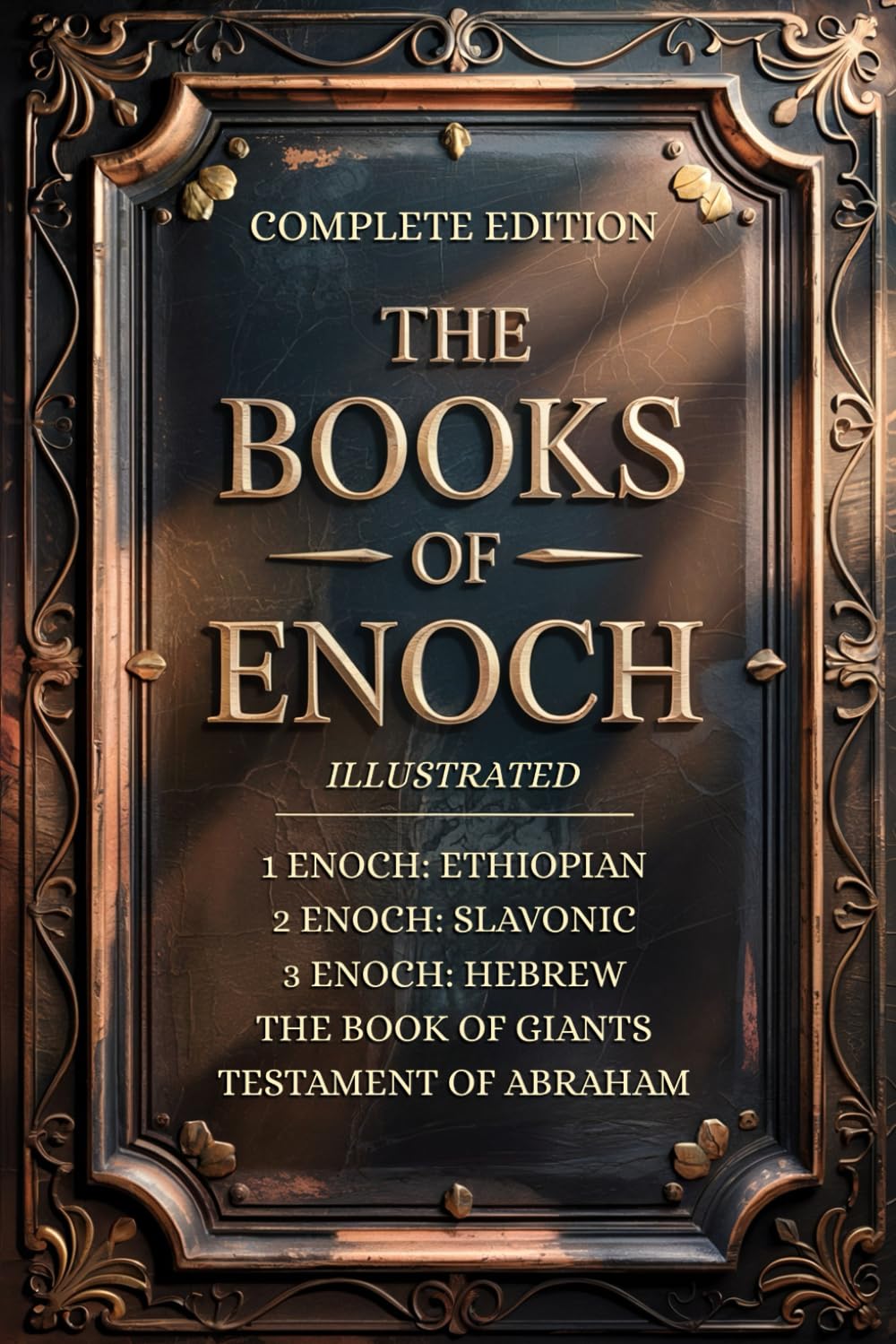 THE BOOKS OF ENOCH COMPLETE EDITION: Featuring 1, 2, 3 Enoch Collection, Giants & Lost Apocrypha Sacred Texts (ILLUSTRATED) Religion & Esotericism