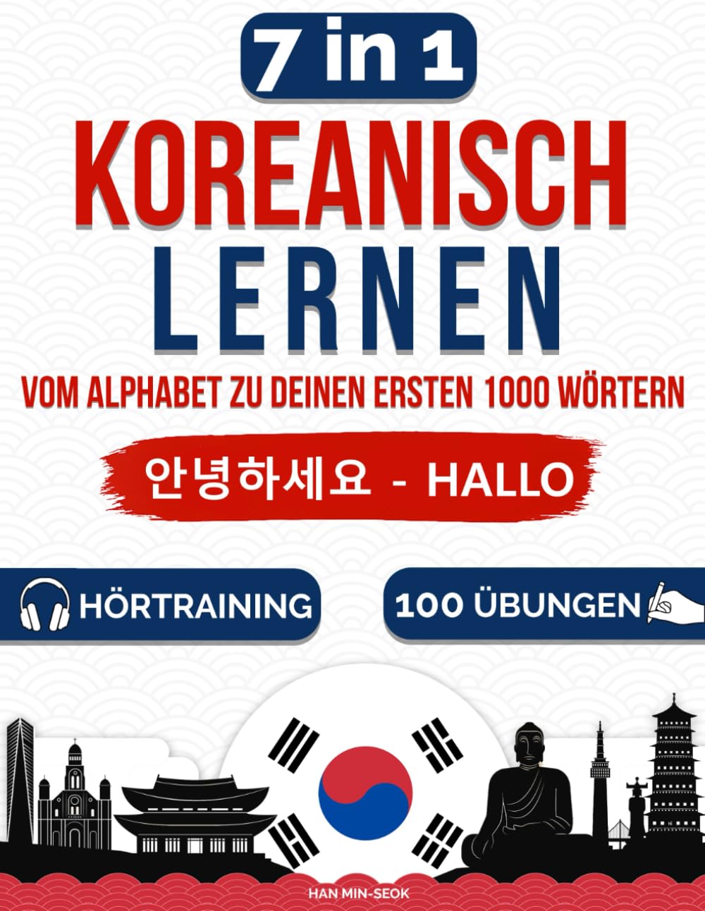 Koreanisch lernen – Vom Alphabet zu deinen ersten 1000 Wörtern: Dein klarer Weg vom Hangul zur ersten Konversation – praxisnah, motivierend und leicht verständlich | 100 Übungen und Hörtraining Social Sciences