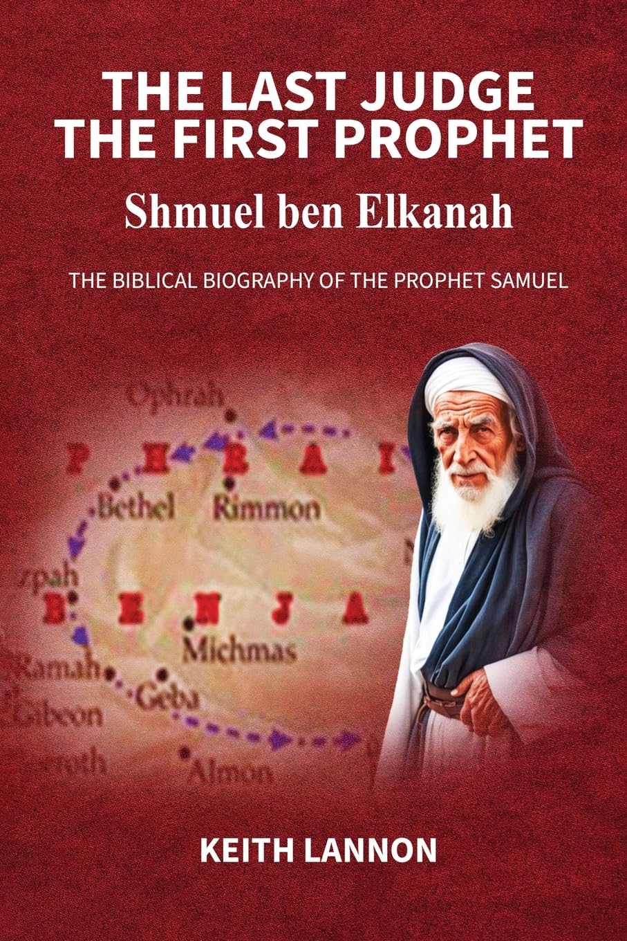 THE LAST JUDGE - THE FIRST PROPHET Shmuel Ben Elkanah Philosophy