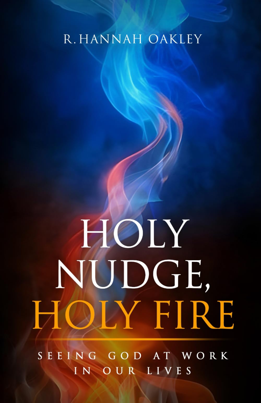 Holy Nudge, Holy Fire: Seeing God At Work in Our Lives Religion & Esotericism