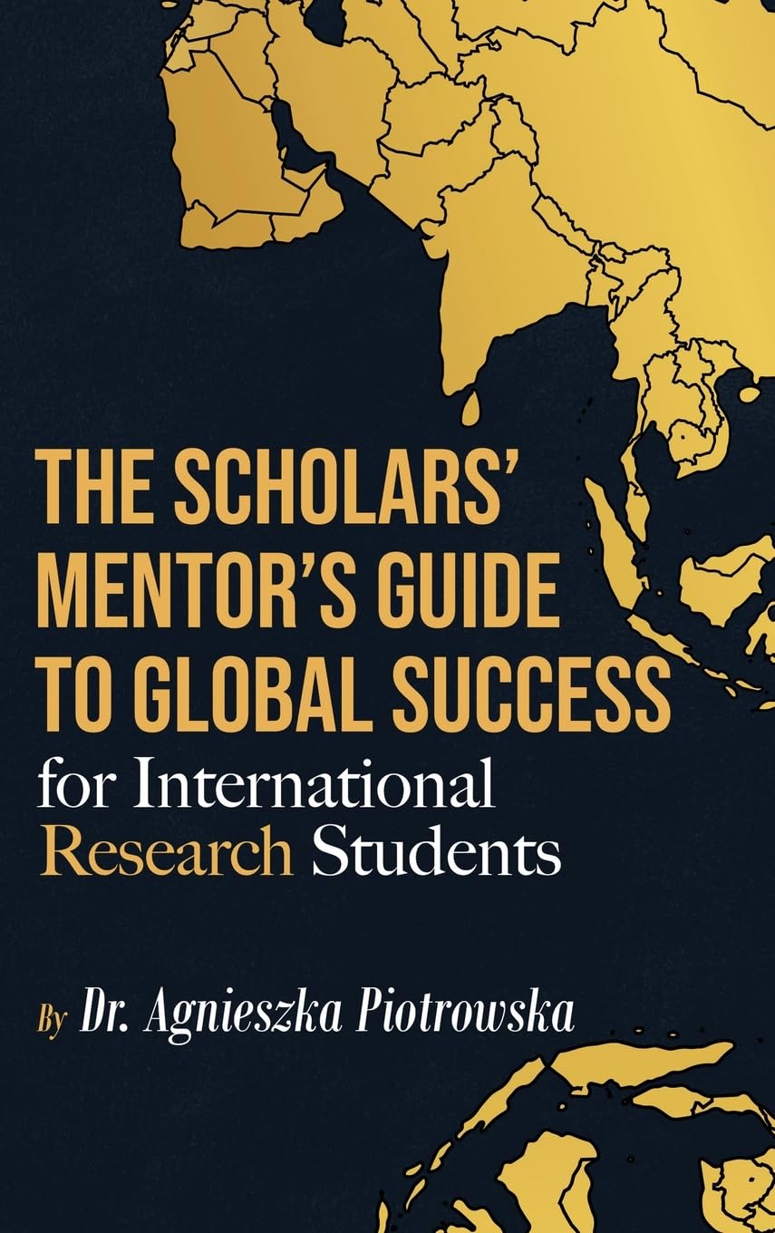 The Scholars Mentor's Guide to Global Success for International Research Students Politics & Society